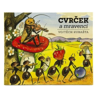 Vojtěch Kubašta: Cvrček a mravenci
